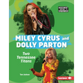 Miley Cyrus and Dolly Parton: Two Tennessee Titans