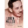 Loren Miller: Civil Rights Attorney and Journalist Volume 10