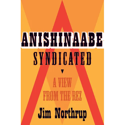 Anishinaabe Syndicated: A View from the Rez