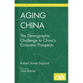 Aging China: The Demographic Challenge to China's Economic Prospects