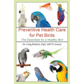 Preventative Health Care for Pet Birds: The Essentials for a Healthy Bird