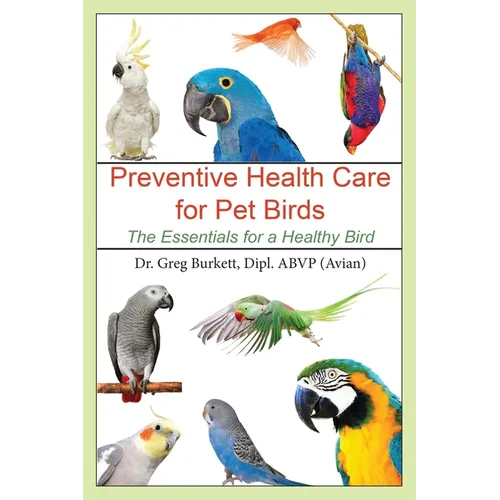 Preventative Health Care for Pet Birds: The Essentials for a Healthy Bird