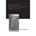 A Nurse's Story: Medical Missionary in Korea and Siberia, 1915-1920