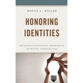 Honoring Identities: Creating Culturally Responsive Learning Communities