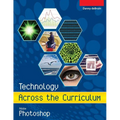 Technology Across the Curriculum: Adobe Photoshop: An Introduction to Adobe Photoshop