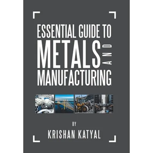 Essential Guide to Metals and Manufacturing