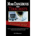 More Dangerous Than Terrorists: How to Stop Economic Espionage that Threatens Our Way of Life