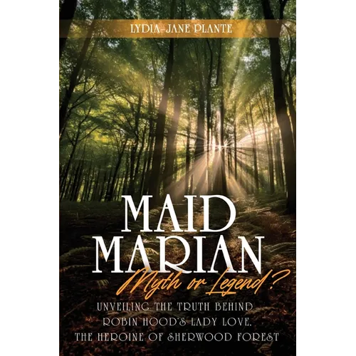 Maid Marian - Myth or Legend?