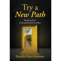 Try A New Path: Breaking Free, Growing Beyond Comfort