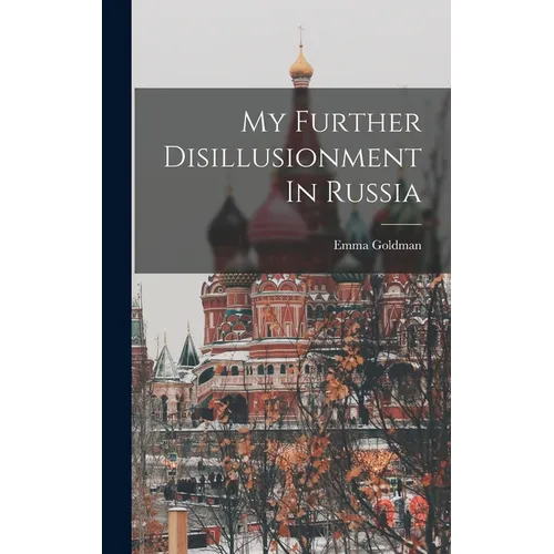My Further Disillusionment In Russia