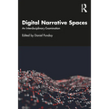 Digital Narrative Spaces: An Interdisciplinary Examination