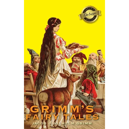 Grimm's Fairy Tales (Deluxe Library Edition)