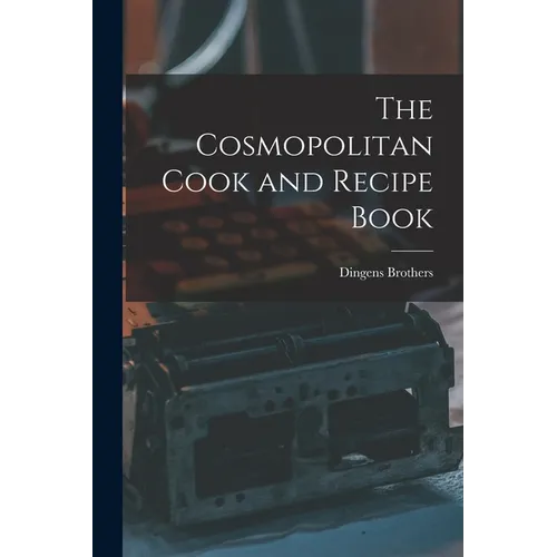 The Cosmopolitan Cook and Recipe Book