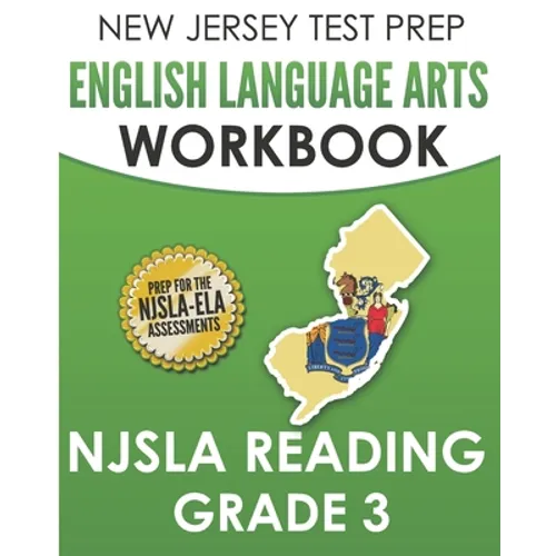 NEW JERSEY TEST PREP English Language Arts Workbook NJSLA Reading Grade 3: Preparation for the NJSLA-ELA