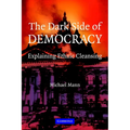 The Dark Side of Democracy: Explaining Ethnic Cleansing