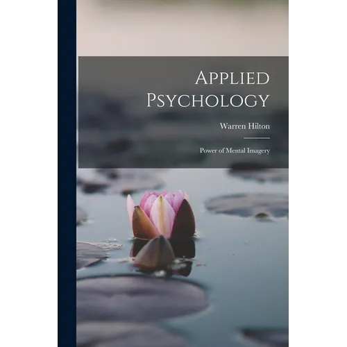 Applied Psychology: Power of Mental Imagery