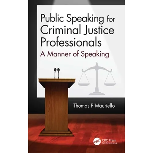 Public Speaking for Criminal Justice Professionals: A Manner of Speaking