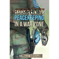Bosnia 95: Peacekeeping in a War zone