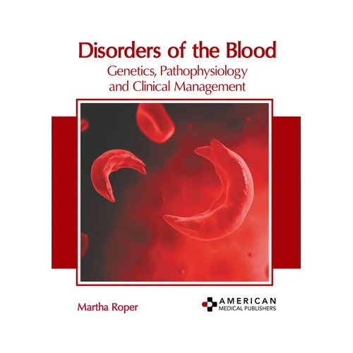 Disorders of the Blood: Genetics, Pathophysiology and Clinical Management