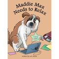 Maddie Max Needs to Relax