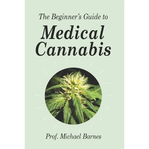 The Beginner's Guide to Medical Cannabis