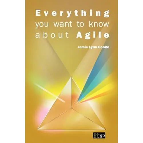 Everything You Want to Know about Agile: How to get Agile results in a less-than-agile organization