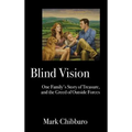 Blind Vision: One Family's Story of Treasure, and the Greed of Outside Forces