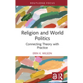 Religion and World Politics: Connecting Theory with Practice