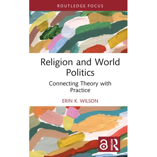 Religion and World Politics: Connecting Theory with Practice