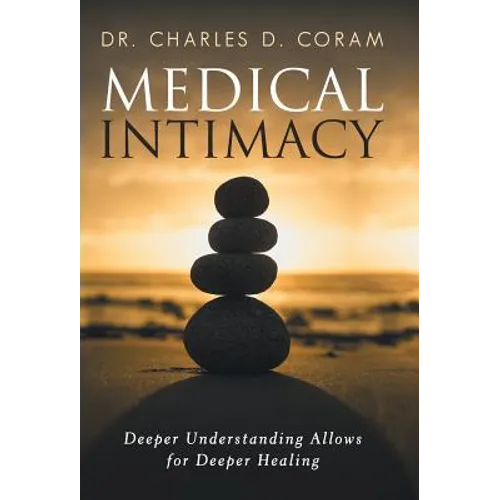 Medical Intimacy: Deeper Understanding Allows for Deeper Healing