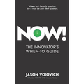 Now! The Innovator's When-To Guide