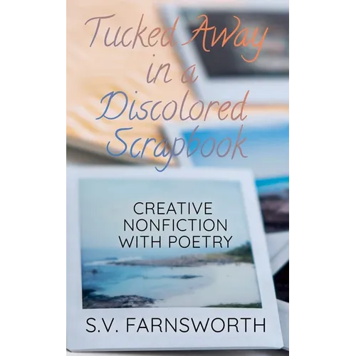 Tucked Away in a Discolored Scrapbook: Creative Nonfiction with Poetry