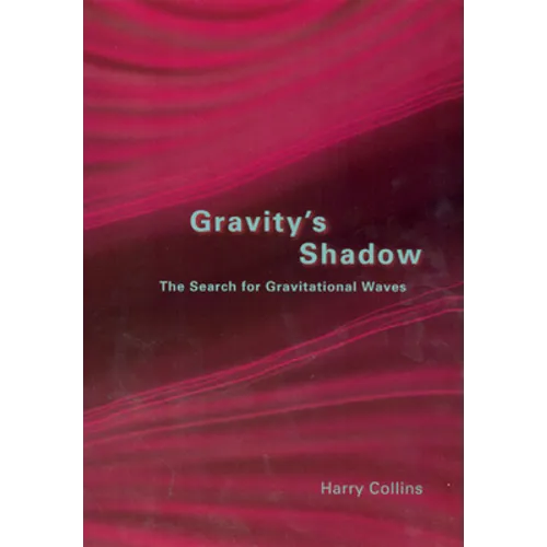 Gravity's Shadow: The Search for Gravitational Waves