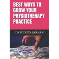 Best Ways to Grow Your Physiotherapy Practice