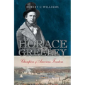 Horace Greeley: Champion of American Freedom
