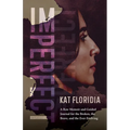 Imperfect: A Raw Memoir and Guided Journal for the Broken, the Brave, and the Ever-Evolving
