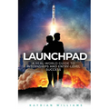 Launchpad: A Real-World Guide to Internships and Entry-Level Success