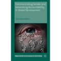 Communicating Gender and Advocating Accountability in Global Development