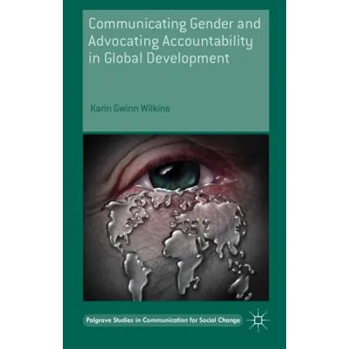Communicating Gender and Advocating Accountability in Global Development