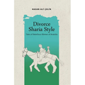 Divorce Sharia Style: Tales of Rebellious Women of Anatolia