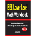 ISEE Lower Level Math Workbook: Abundant Exercises and Two Full-Length ISEE Lower Level Math Practice Tests