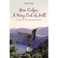 Mea Culpa: A Way Out of Hell: Land of the Hummingbird