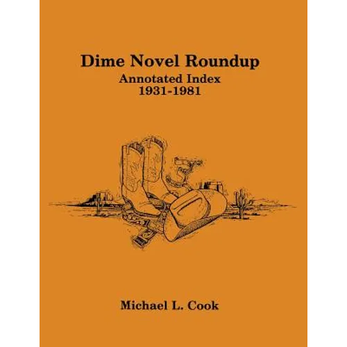 Dime Novel Roundup: Annotated Index, 1931-1981