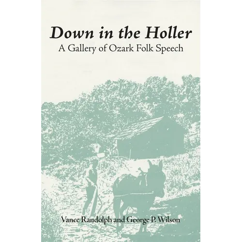 Down in the Hollar: A Gallery of Ozark Folk Speech