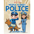 People to Meet: Police (A Coloring Book)