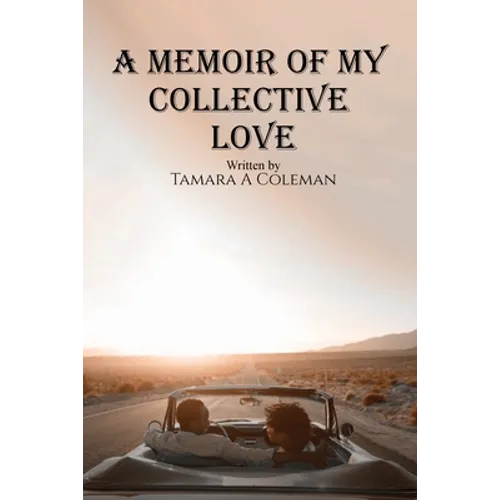 A Memoir of My Collective Love