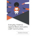 Everyday Violence Against Black and Latinx LGBT Communities