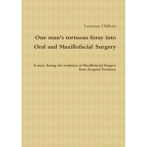 One man's tortuous foray into Oral and Maxillofacial Surgery
