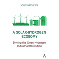 A Solar-Hydrogen Economy: Driving the Green Hydrogen Industrial Revolution
