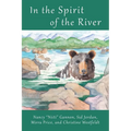 In the Spirit of the River: Magical Stories of the French Broad River